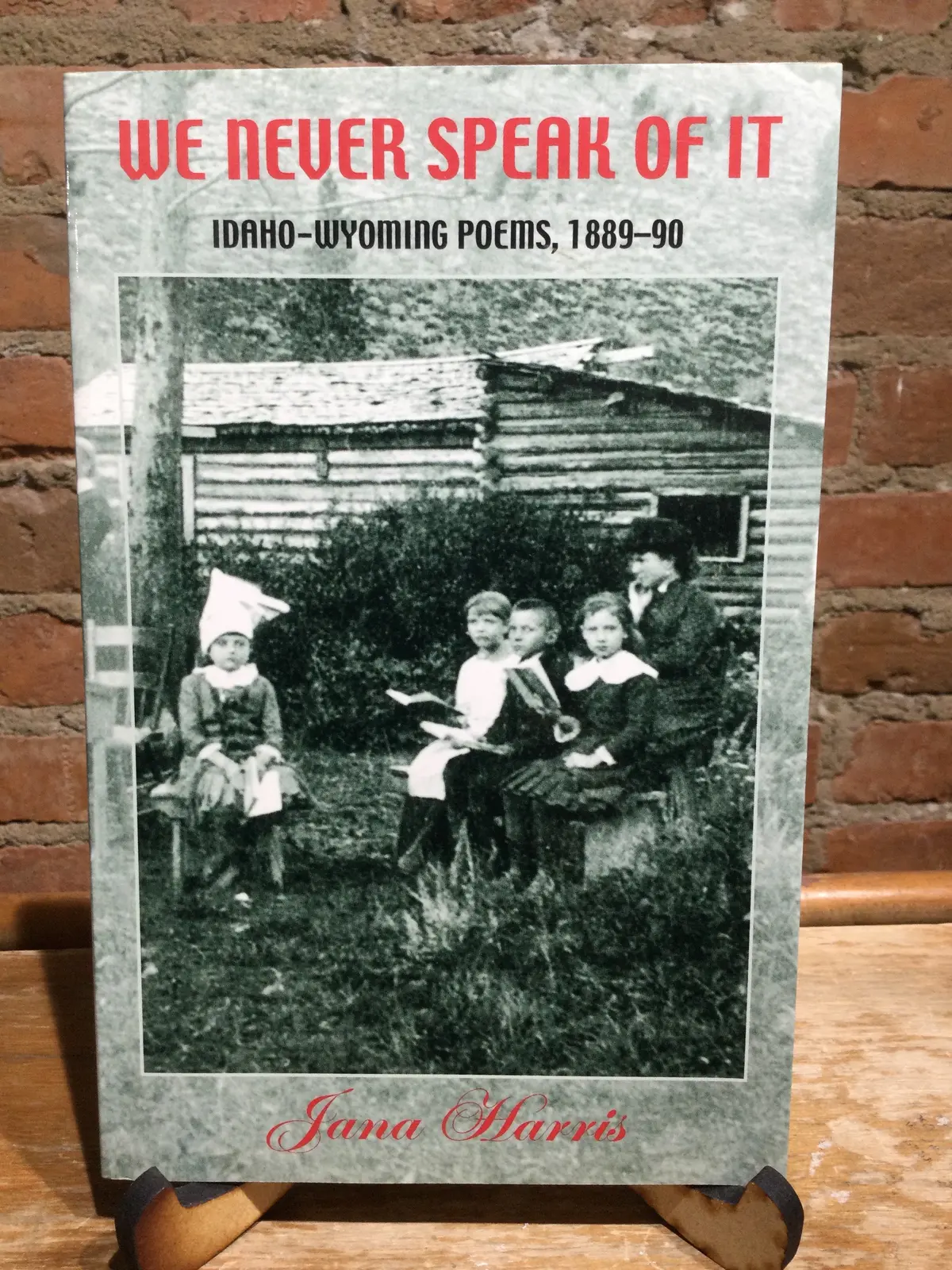 [Rare] Harris, Jana: We Never Speak Of It: Idaho-Wyoming Poems 1889-90 1