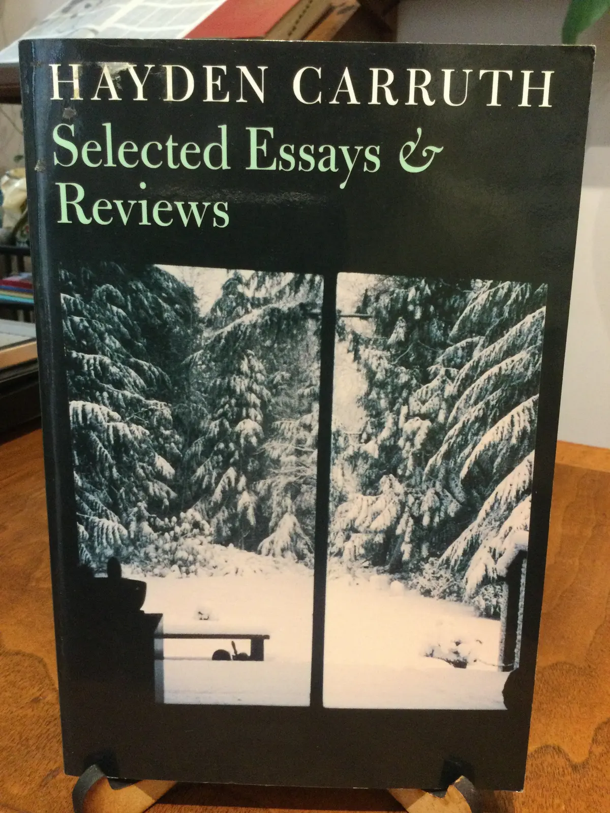 Carruth, Hayden: Selected Essays And Reviews [Used Paperback] 1