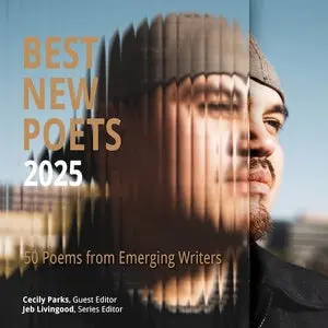 Parks, Cecily & Livingood, Jeb (Eds.): Best New Poets 2025 1