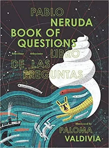 Neruda, Pablo / Tr. Sara Lissa Paulson / Illus. Paloma Valdivia: Book Of Questions [Kids] 1