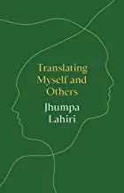 Lahiri, Jhumpa: Translating Myself And Others 1