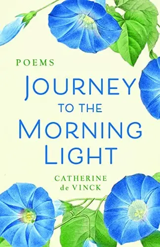 Vinck, Catherine De: Journey To The Morning Light 1