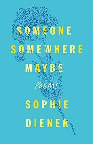 Diener, Sophie: Someone Somewhere Maybe 1