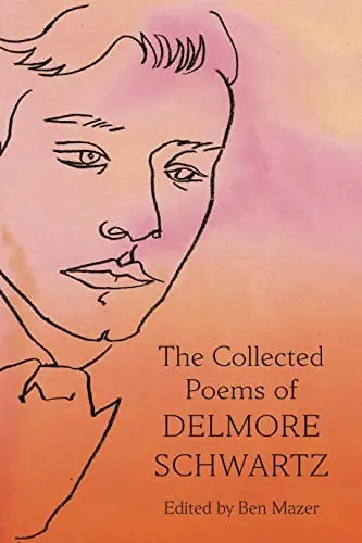 Schwartz, Delmore: The Collected Poems Of Delmore Schwartz 1