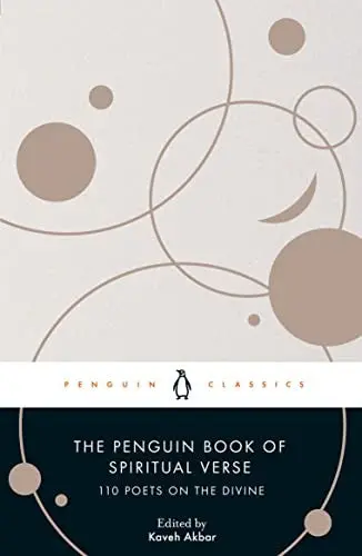 Akbar, Kaveh: The Penguin Book Of Spiritual Verse 1