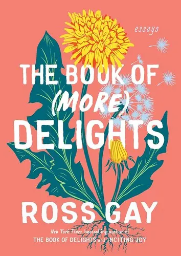 Gay, Ross: Delights : The Book Of (More) Delights (Hb) 1