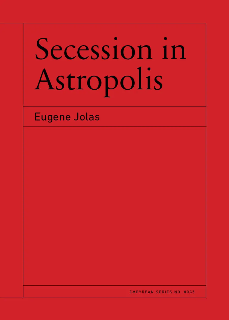 Jolas, Eugene: Secession In Astropolis 1