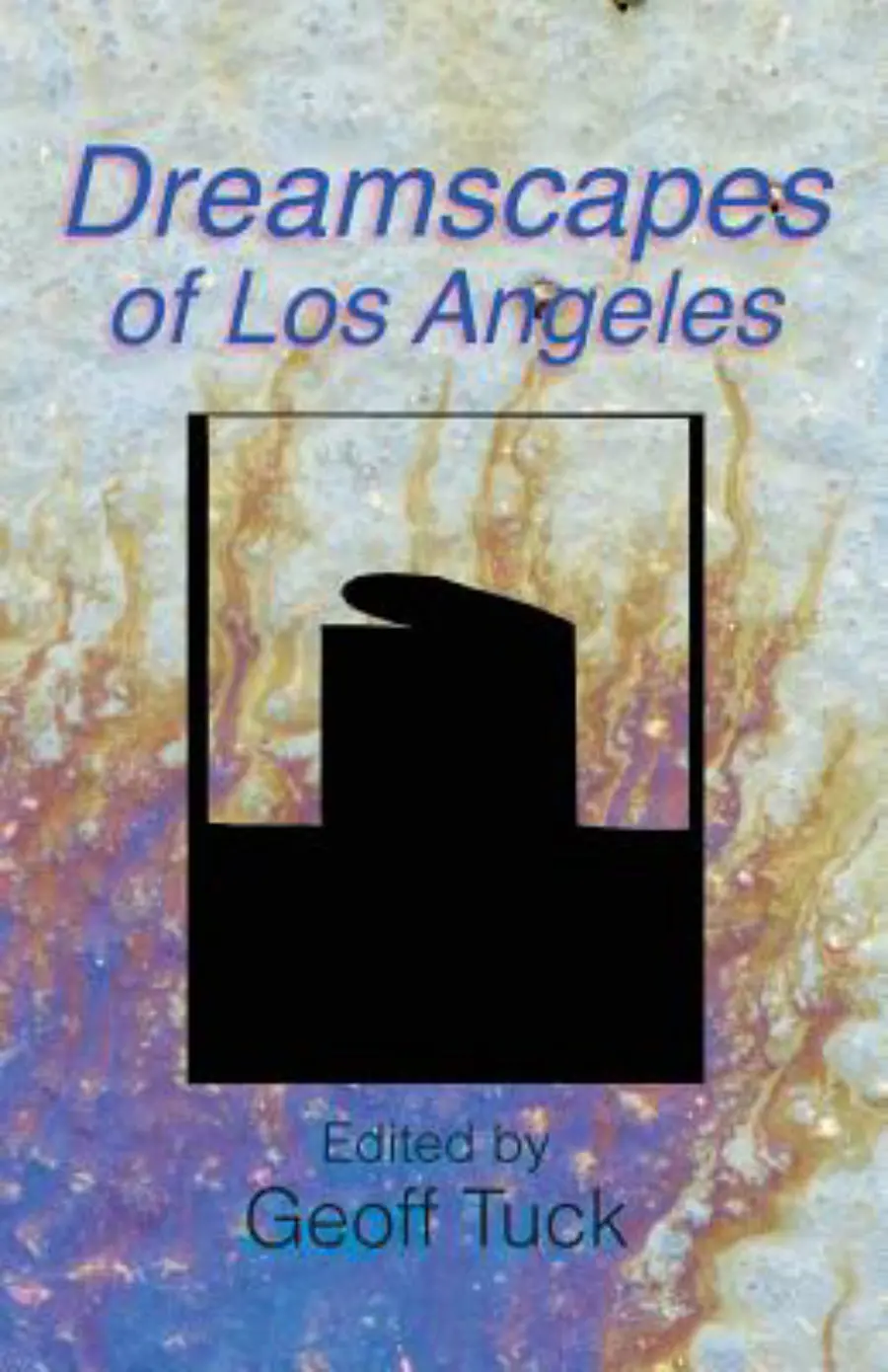 Tuck, Geoff: Dreamscapes Of Los Angeles 1