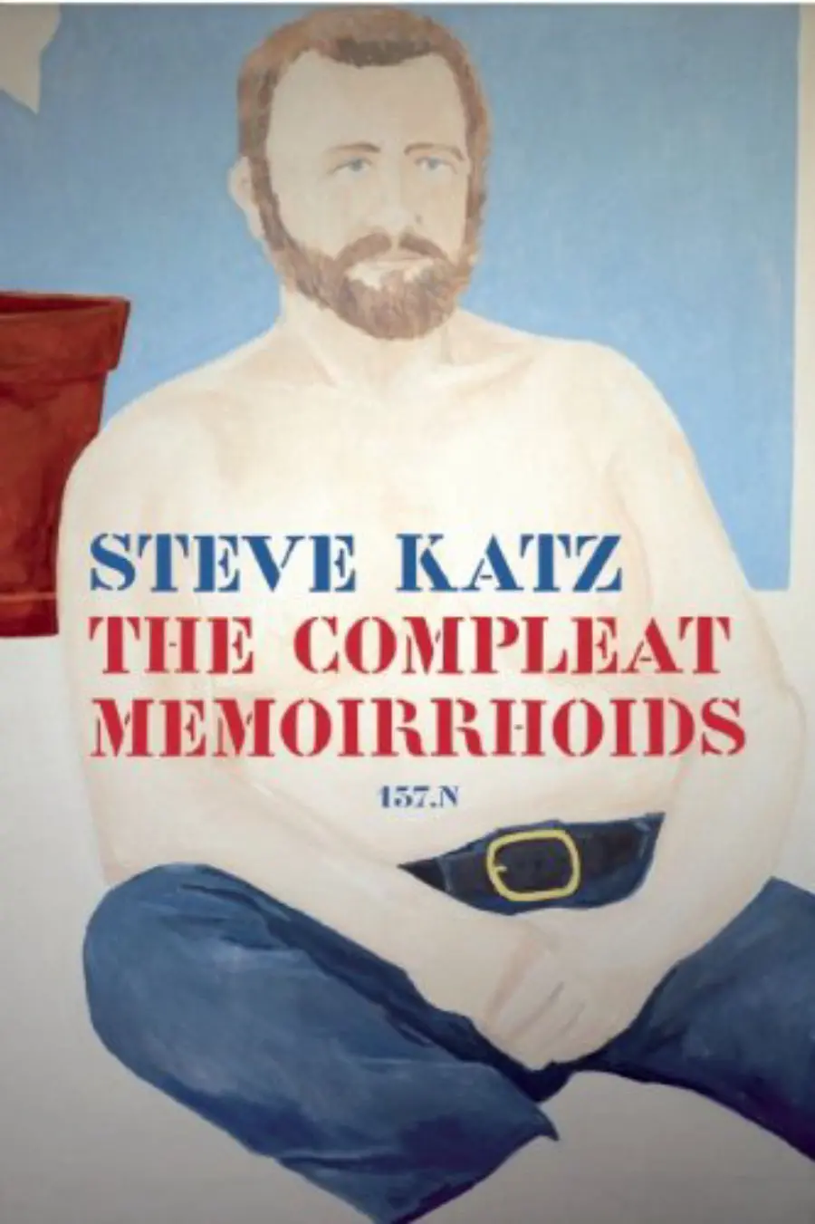 Katz, Steve: The Compleat Memoirrhoids: 137.N (Hb) 1