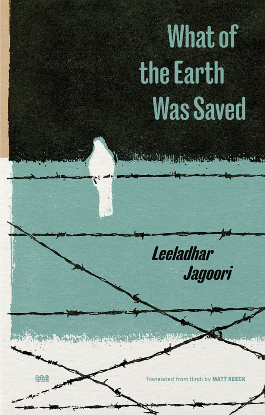 Jagoori, Leeladhar / Reeck, Matt (Tr.): What Of The Earth Was Saved 1