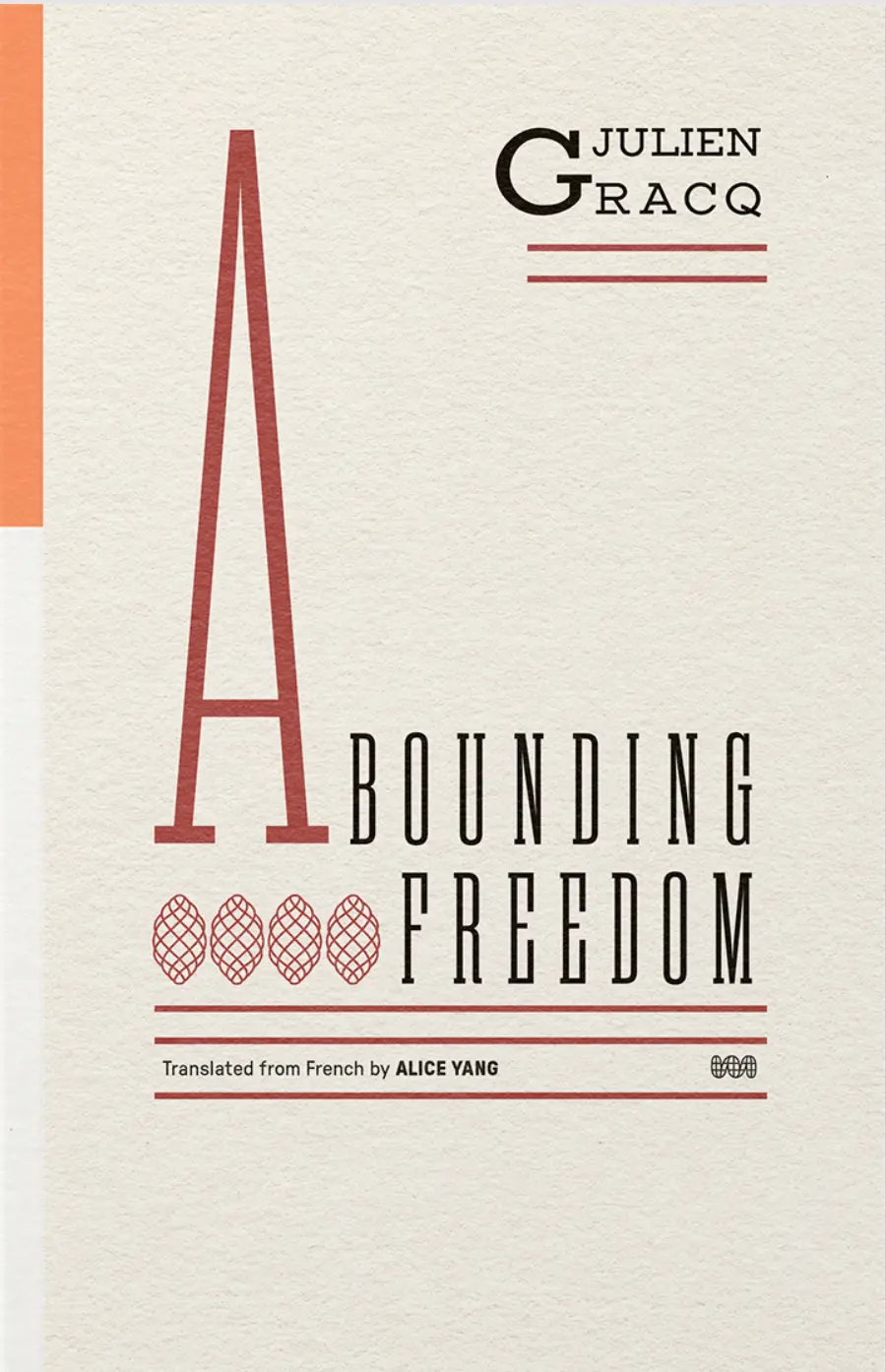 Gracq, Julien / Yang, Alice (Tr.): Abounding Freedom 1