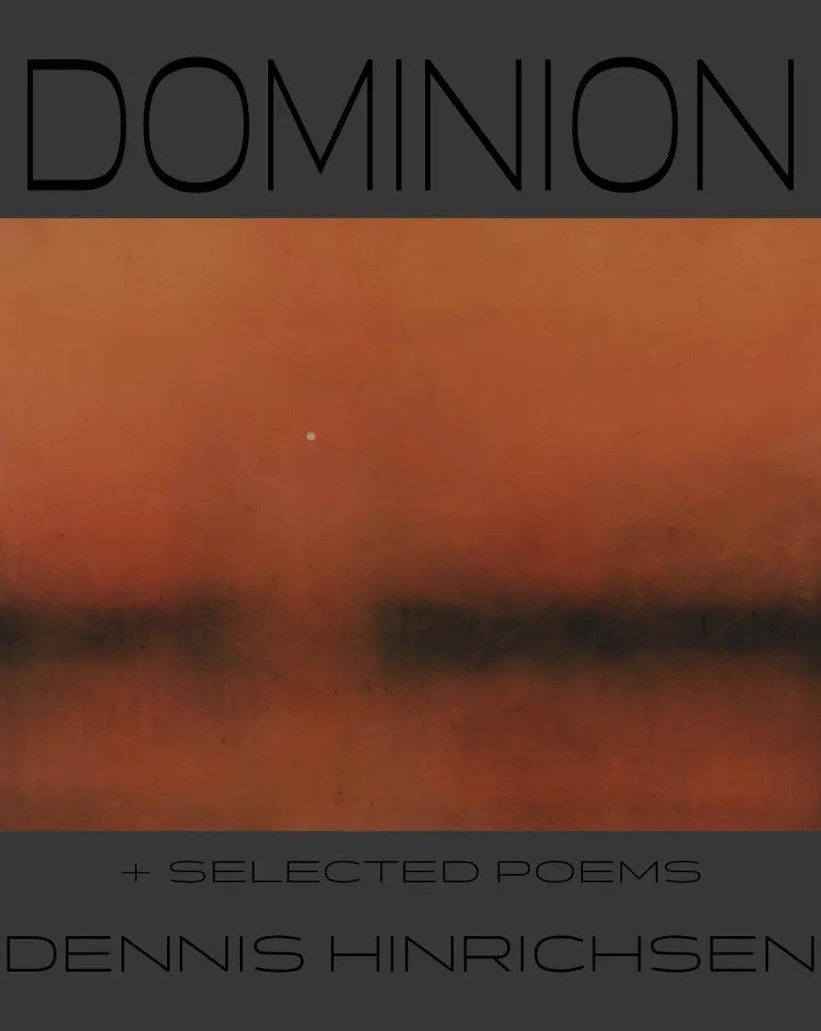 Hinrichsen, Dennis: Dominion + Selected Poems 1
