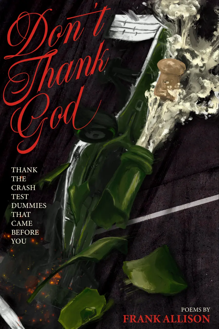 Allison, Frank: Don't Thank God  Thank The Crash Test Dummies That Came Before You 1