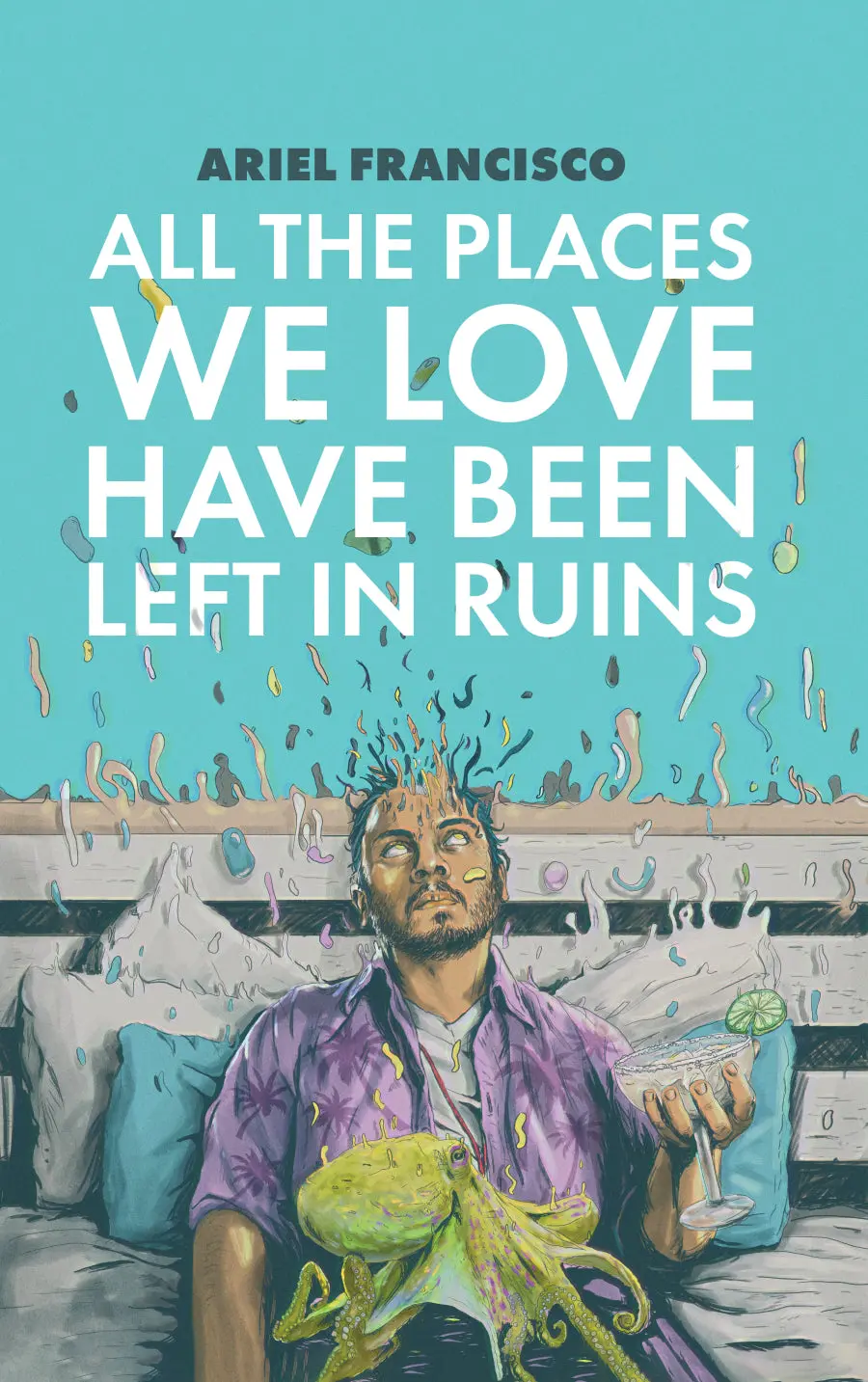 Francisco, Ariel: All The Places We Love Have Been Left In Ruins 1