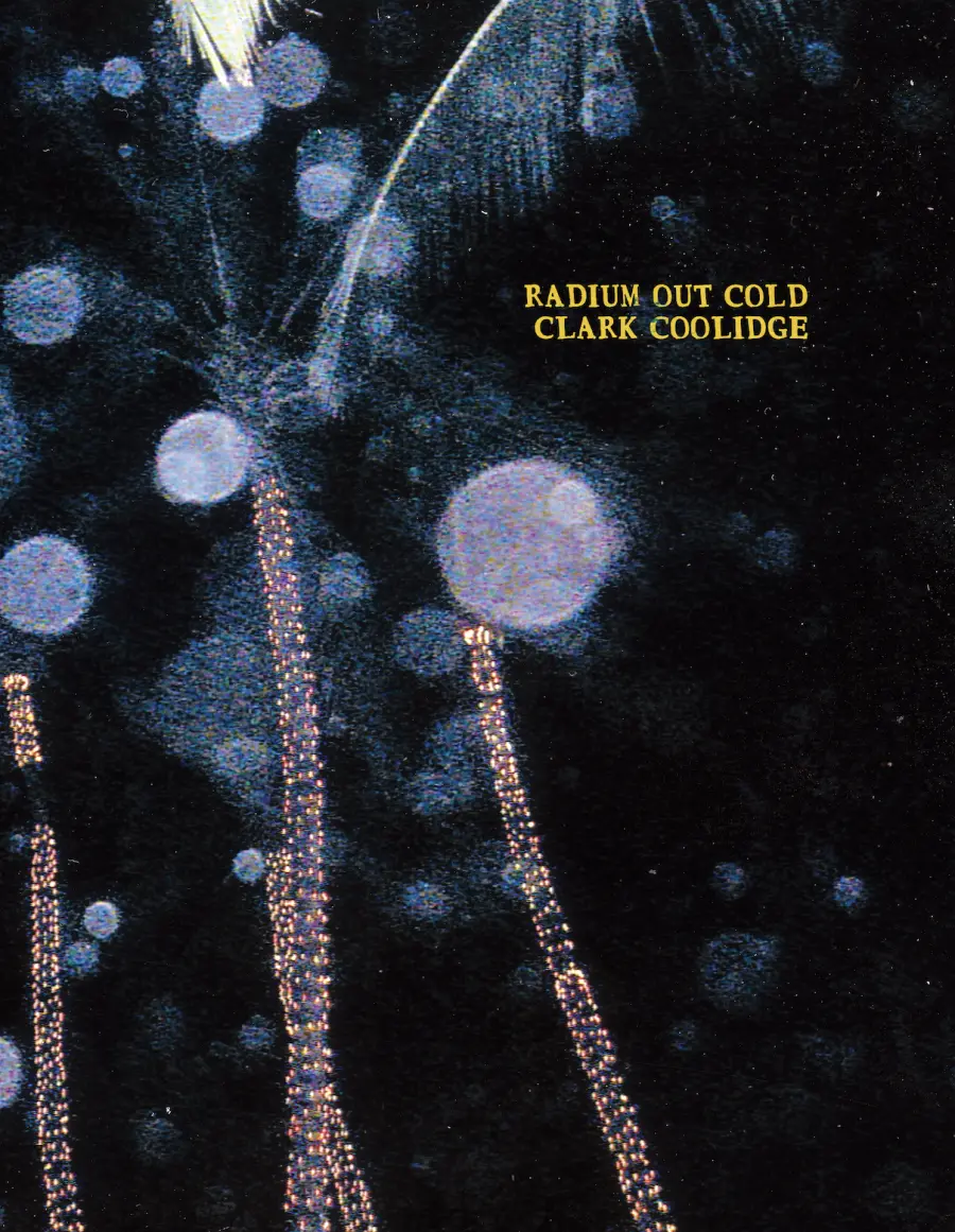 Coolidge, Clark: Radium Out Cold 1