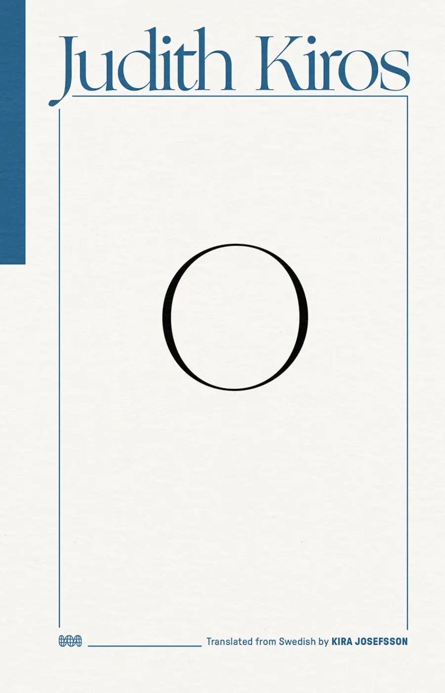 Kiros, Judith / Josefsson, Kira (Tr.): O 1