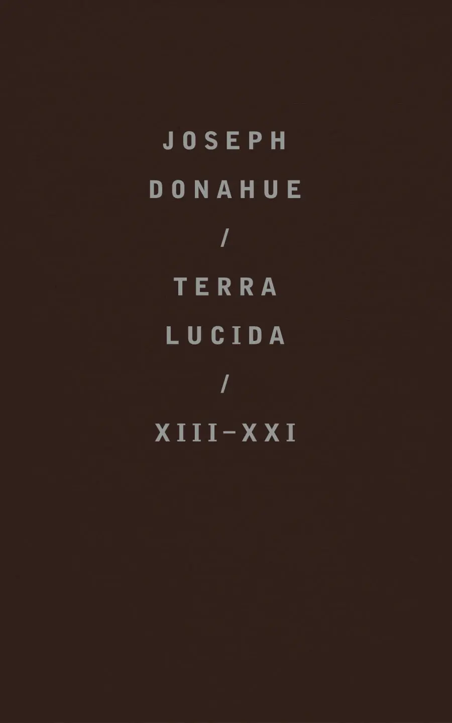 Donahue, Joseph: Terra Lucida Xiii-Xxi 1