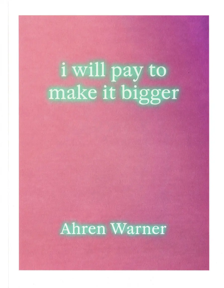 Warner, Ahren: I Will Pay To Make It Bigger 1
