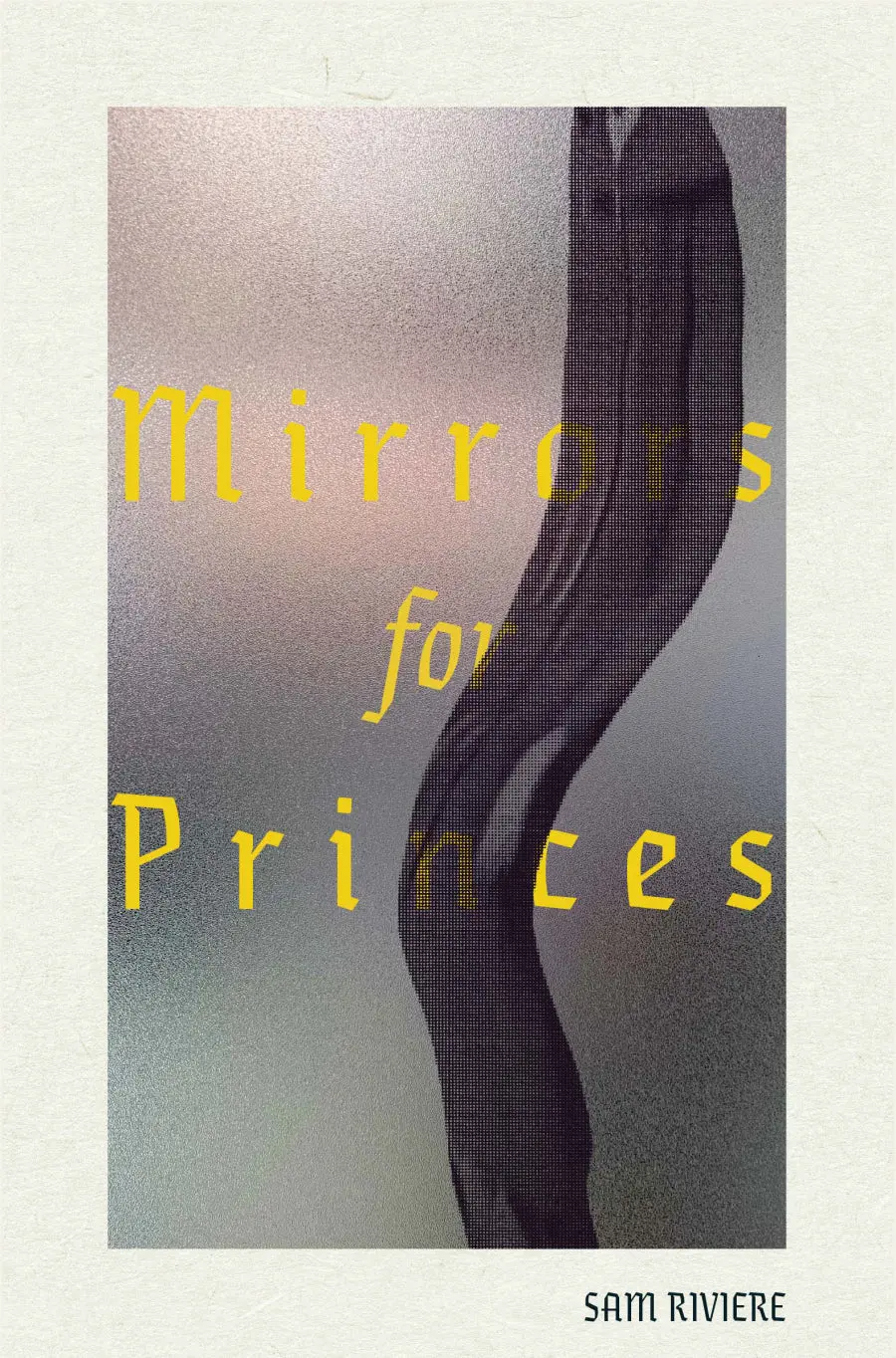 Riviere, Sam: Mirrors For Princes 1