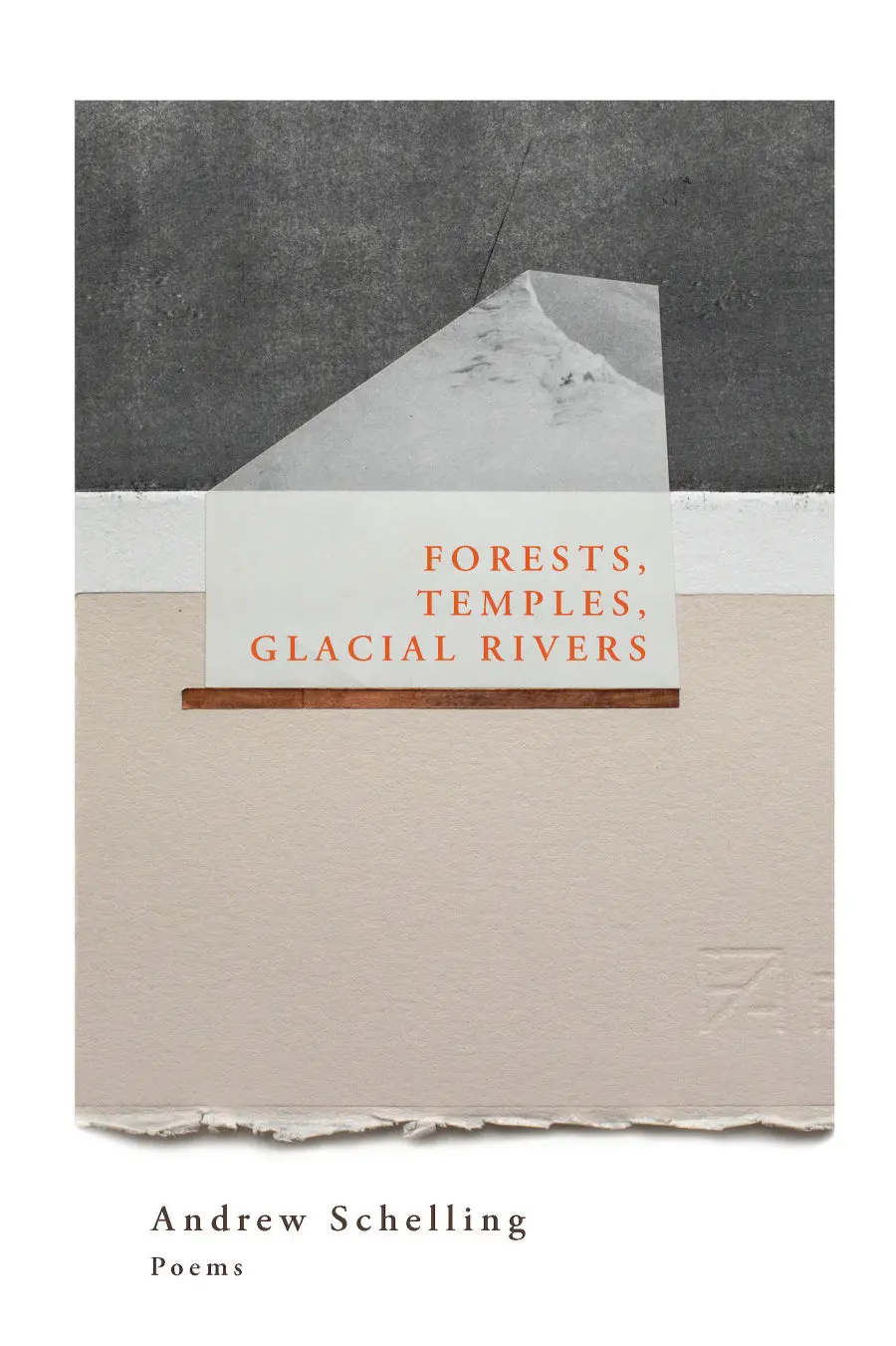 Schelling, Andrew: Forests, Temples, Glacial Rivers 1