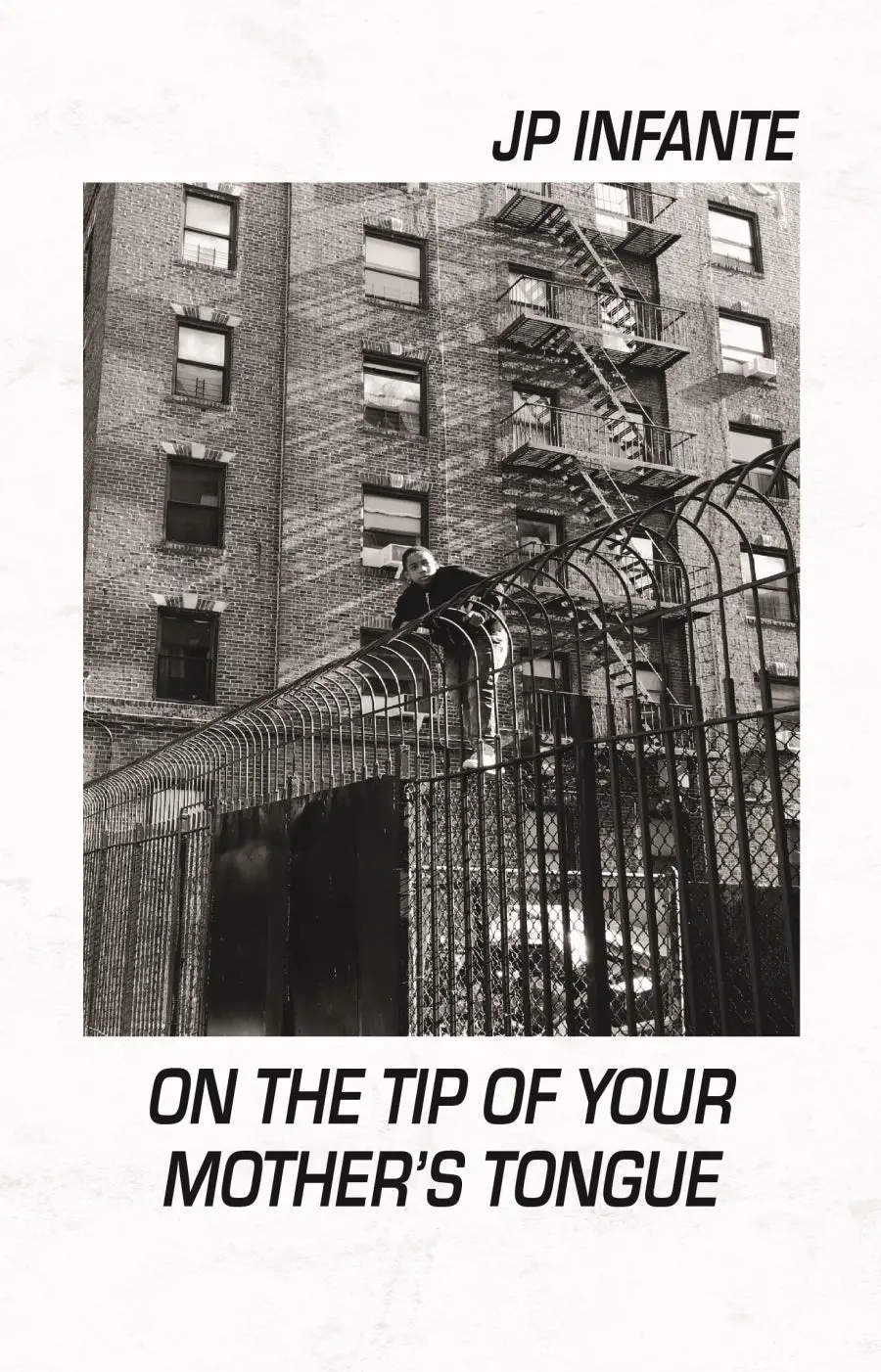Infante, J. P.: On The Tip Of Your Mother's Tongue 1