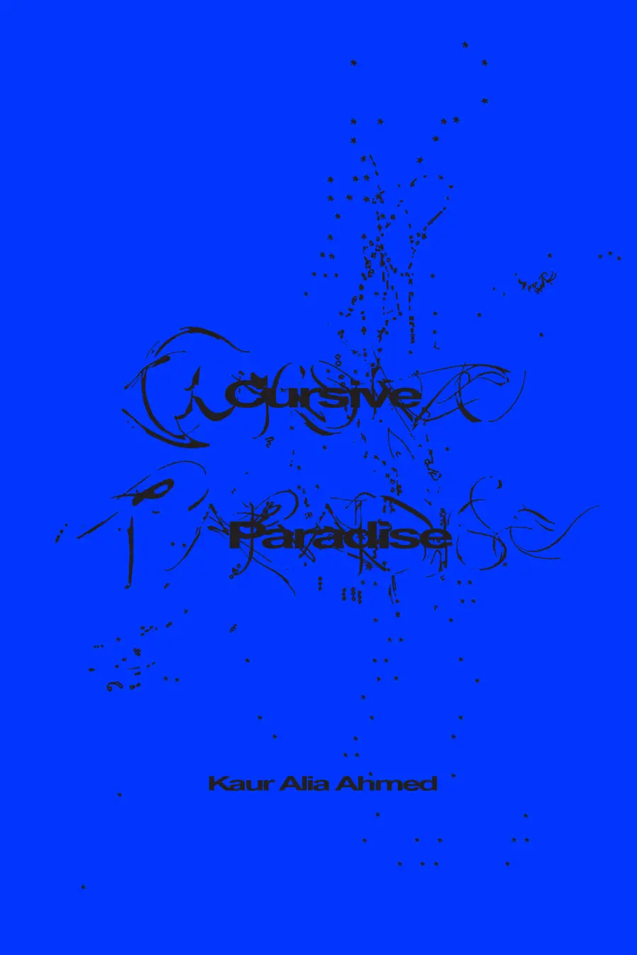 Ahmed, Kaur Alia: Cursive Paradise 1