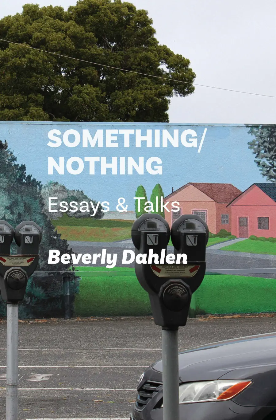 Dahlen, Beverly: Something/Nothing 1