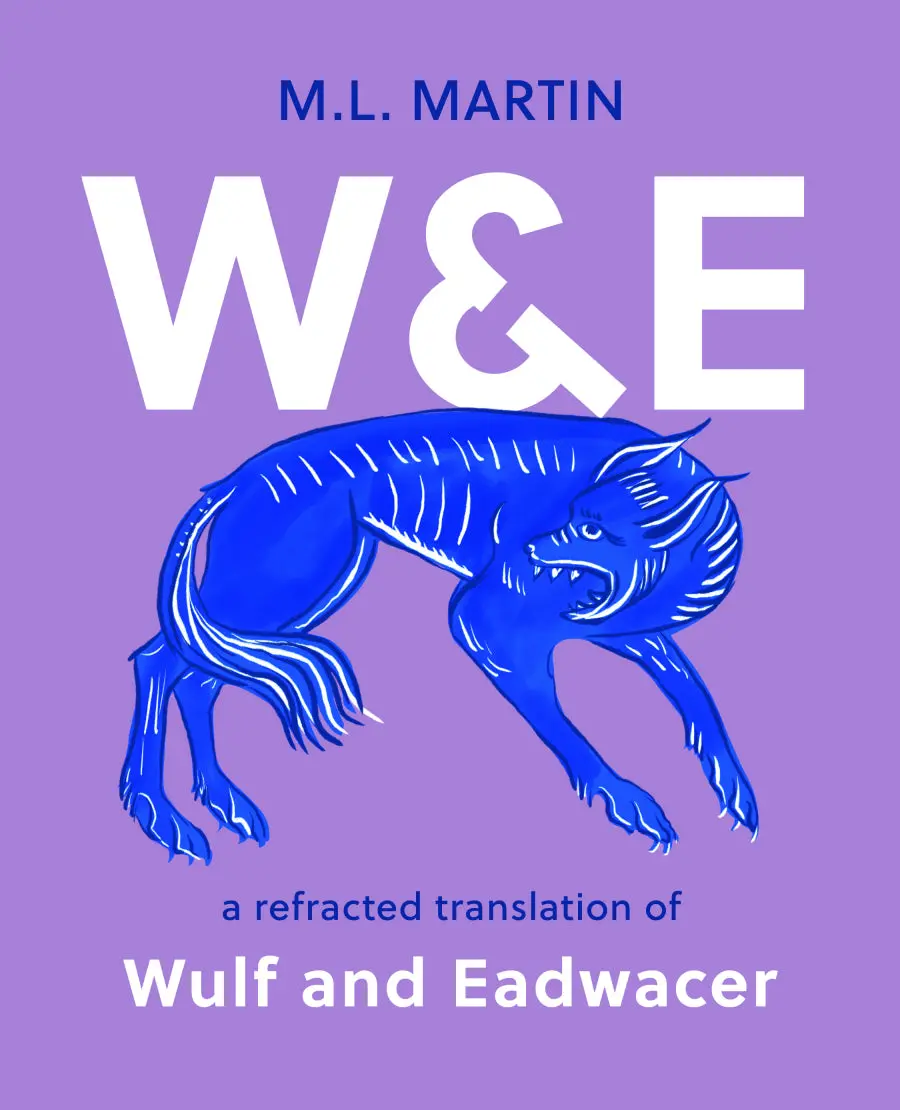 Martin, M. L.: W & E: A Refracted Translation Of Wulf And Eadwacer 1