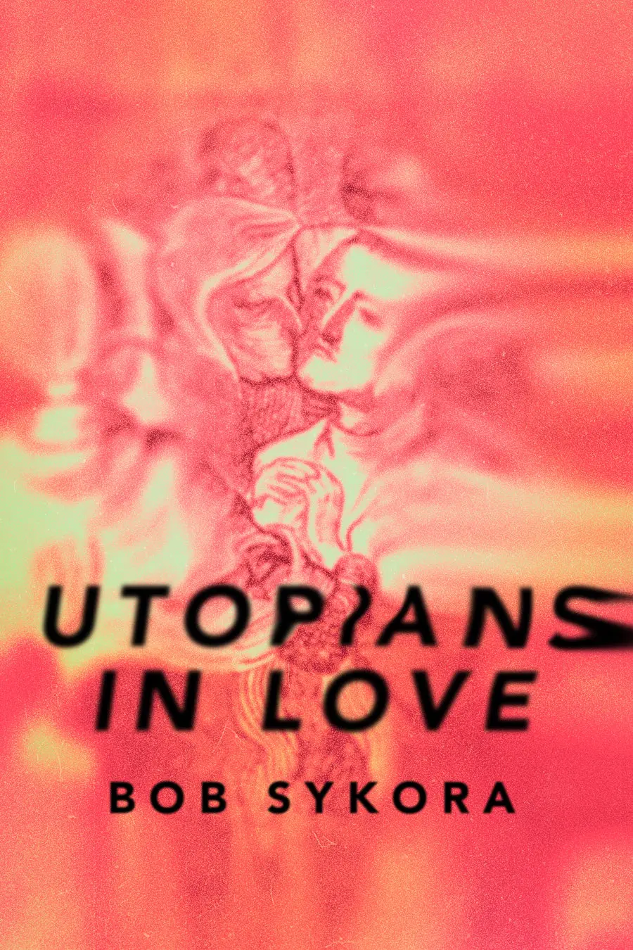 Sykora, Bob: Utopians In Love 1