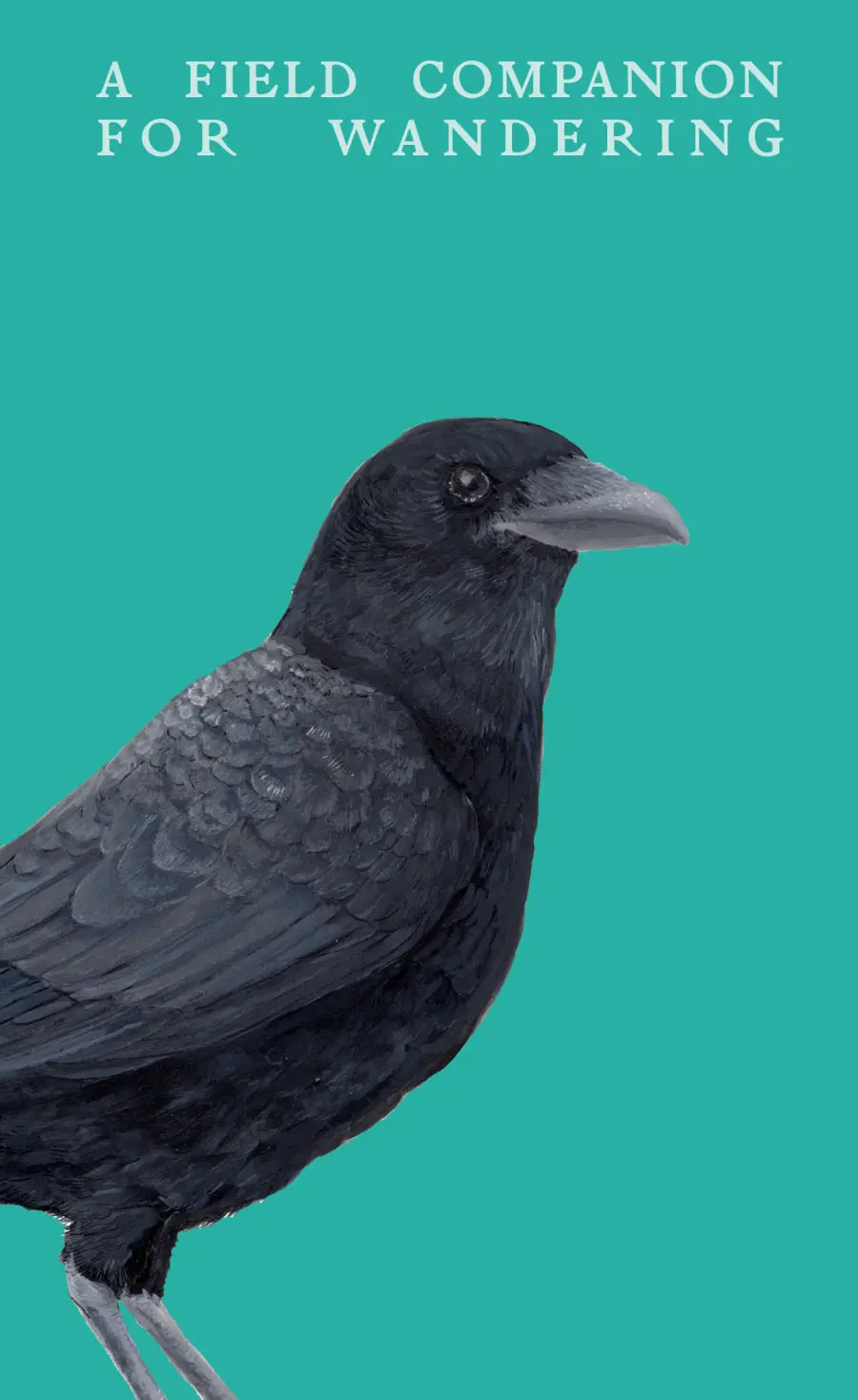 Bouchard-Roberts, Conner: A Field Companion For Wandering 1