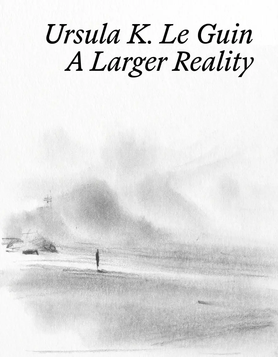 Le Guin, Ursula K.: A Larger Reality 1