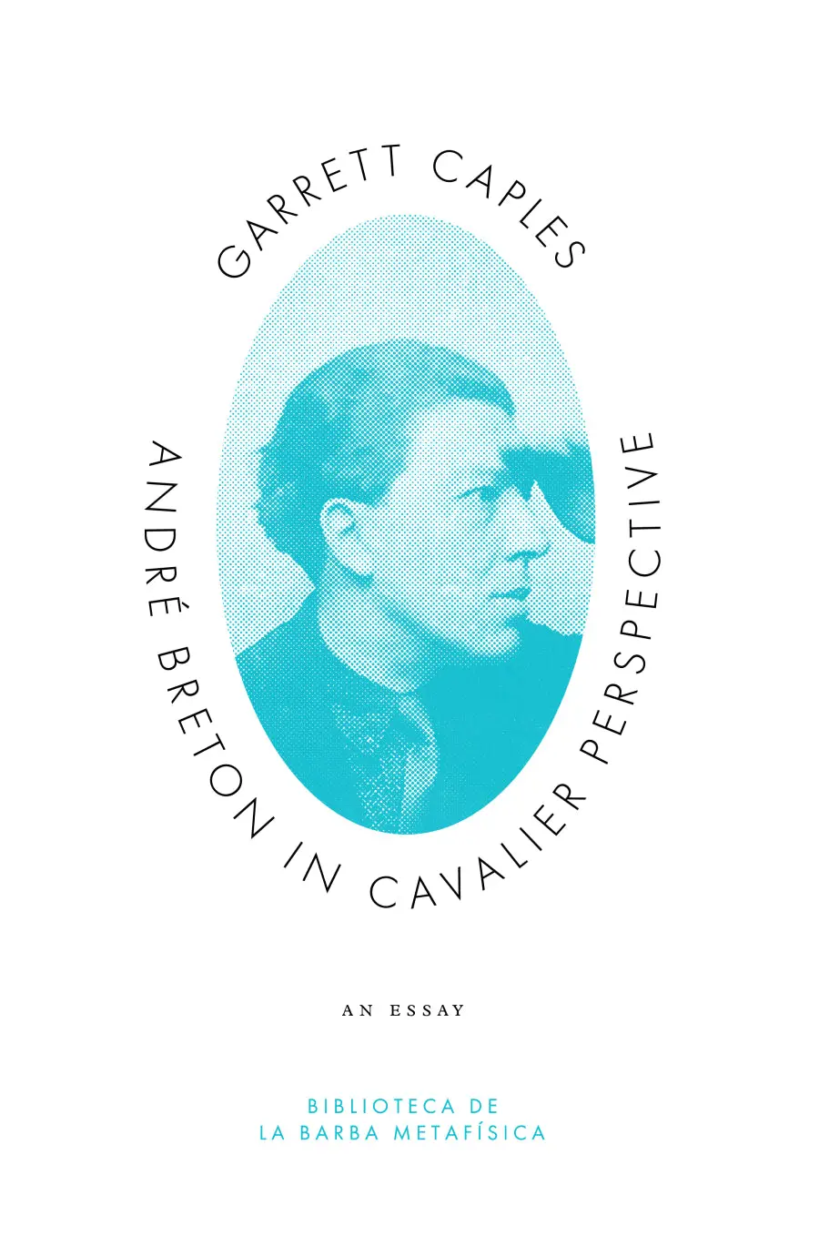 Caples, Garrett: André Breton In Cavalier Perspective 1