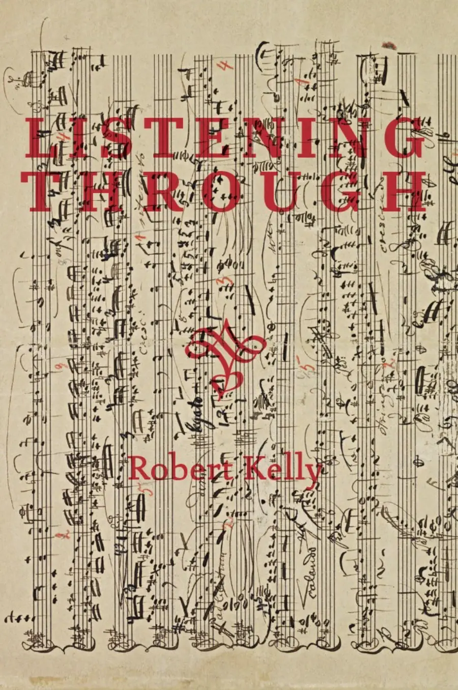 Kelly, Robert: Listening Through 1