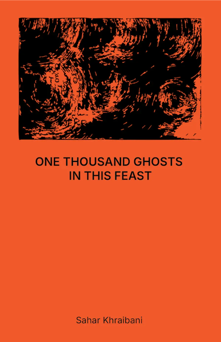 Khraibani, Sahar: One Thousand Ghosts In This Feast 1