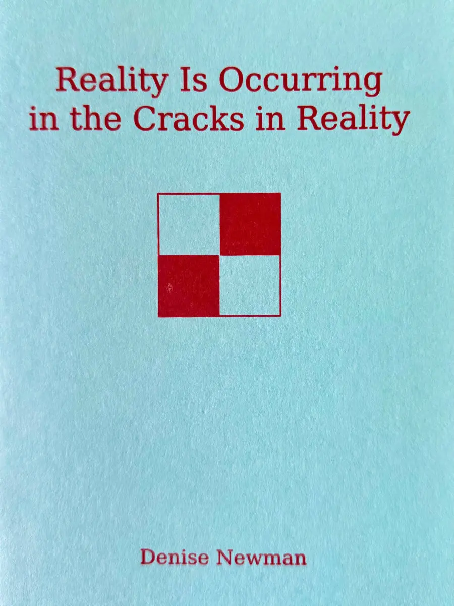 Newman, Denise: Reality Is Occurring In The Cracks In Reality 1