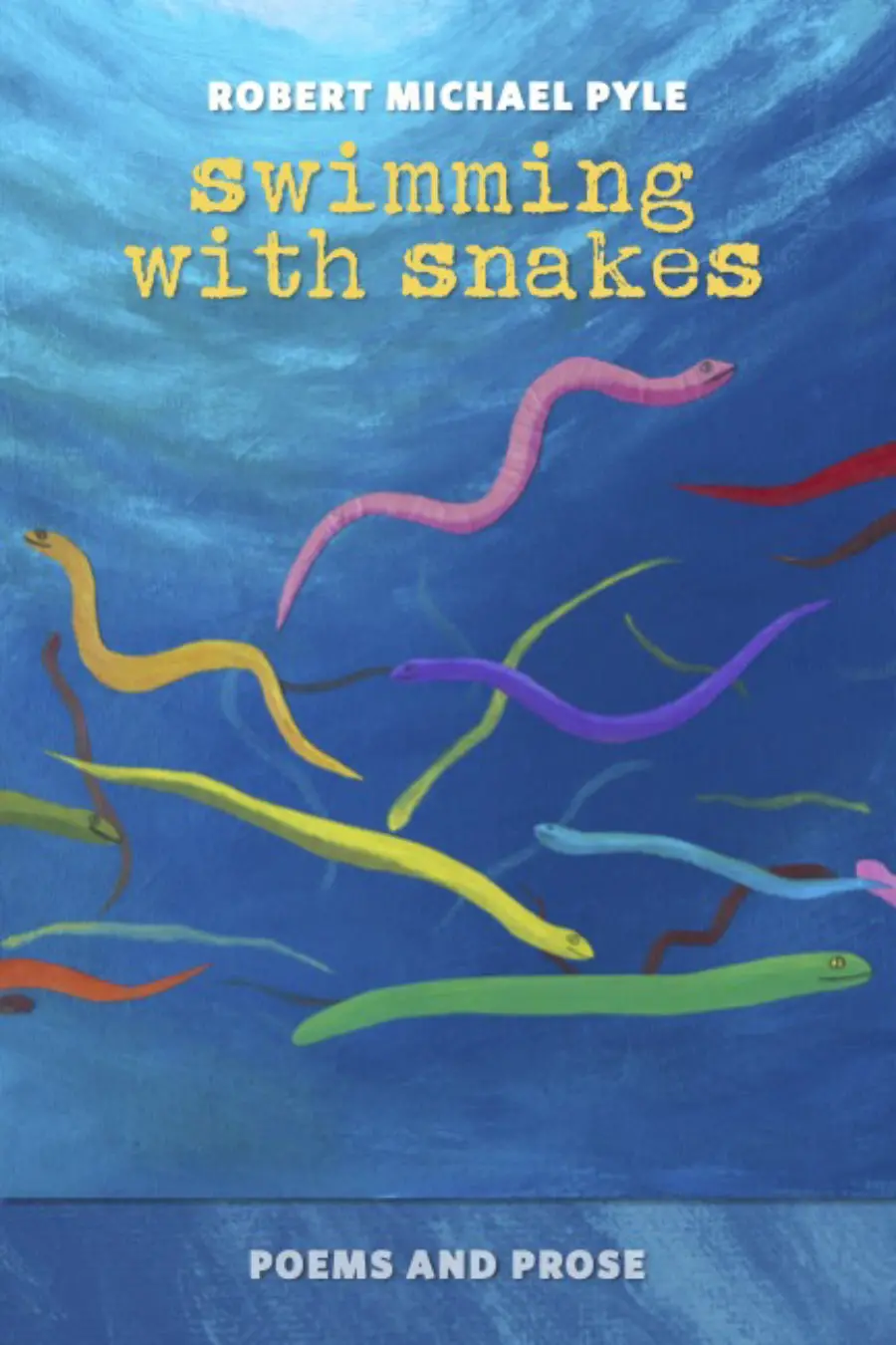 Pyle, Robert Michael: Swimming With Snakes 1
