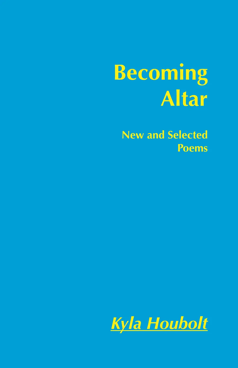 Houbolt, Kyla: Becoming Altar 1