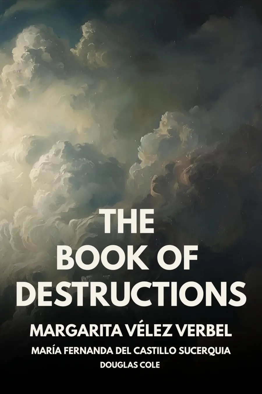 Verbel, Margarita Vélez: The Book Of Destructions 1