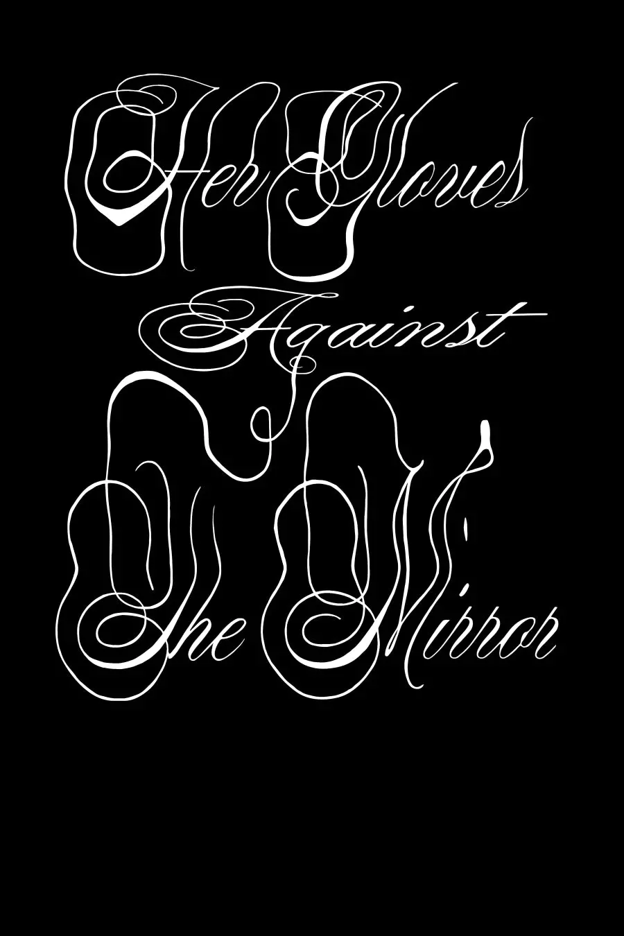 Scott, M. Elizabeth: Her Gloves Against The Mirror 1