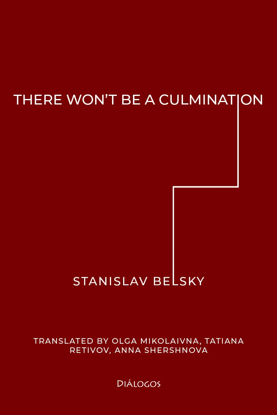 Belsky, Stanislav: There Won't Be A Culmination 1