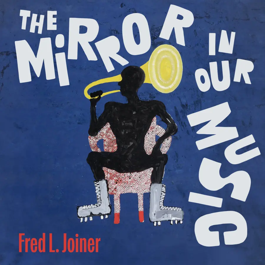 [06/30/26] Joiner, Fred L.: The Mirror In Our Music 1
