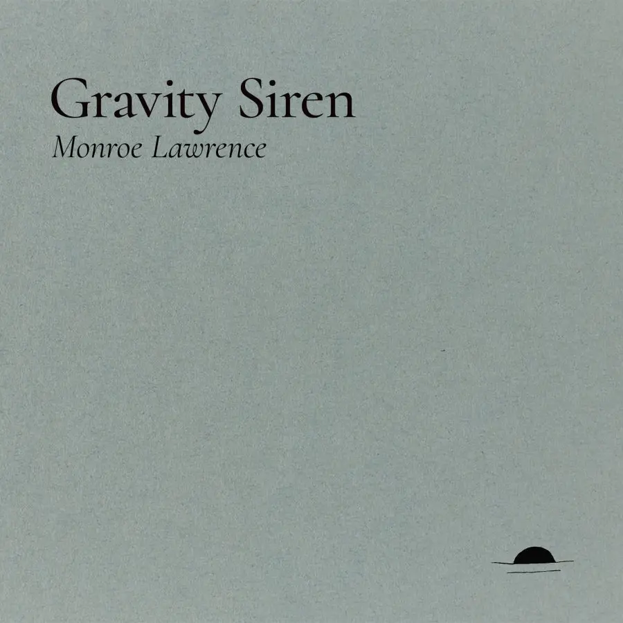 Lawrence, Monroe: Gravity Siren 1