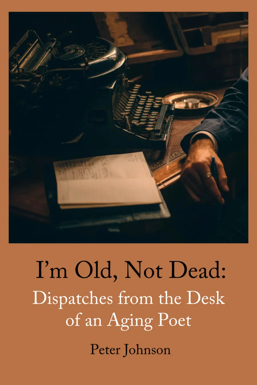 Johnson, Peter: I'm Old, Not Dead 1