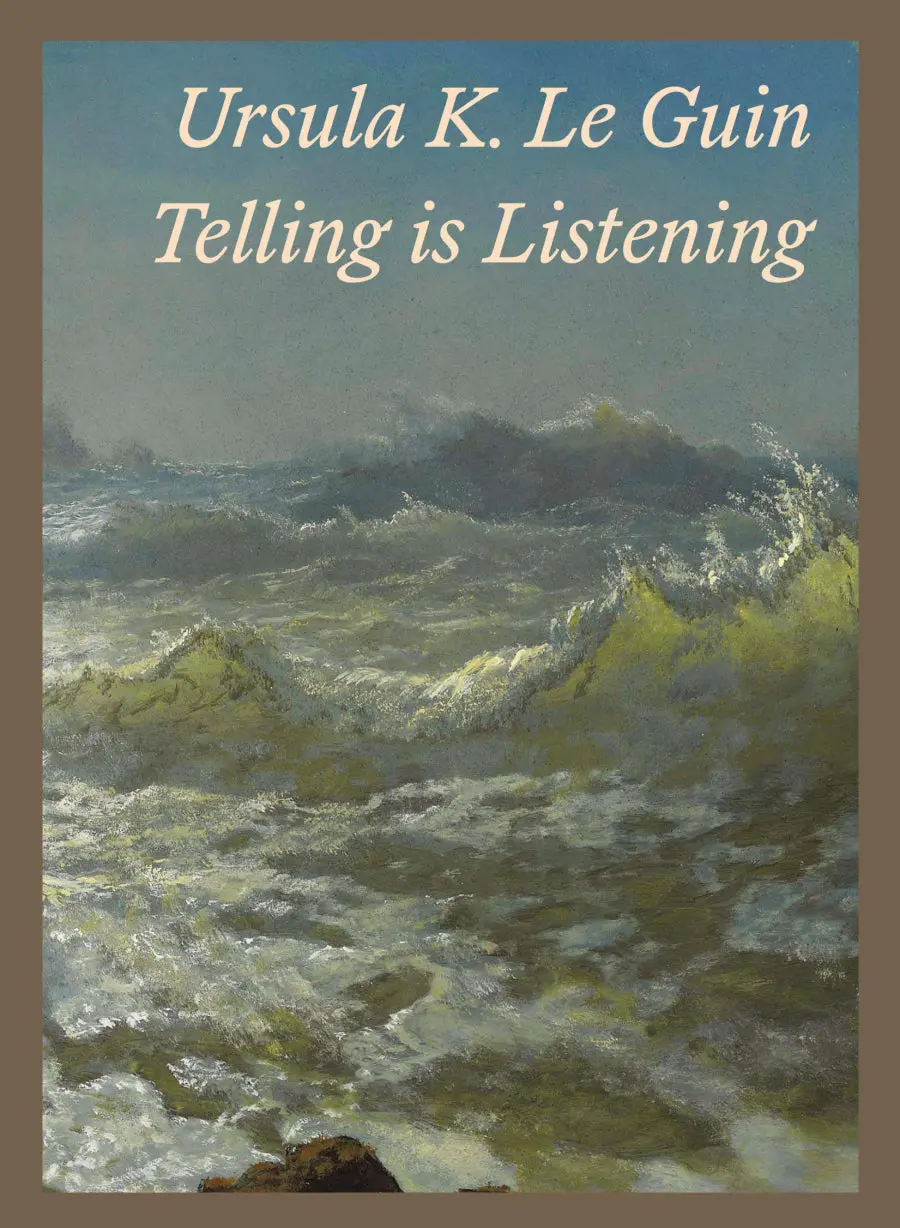 [05/11/26] Le Guin, Ursula K.: Telling Is Listening 1