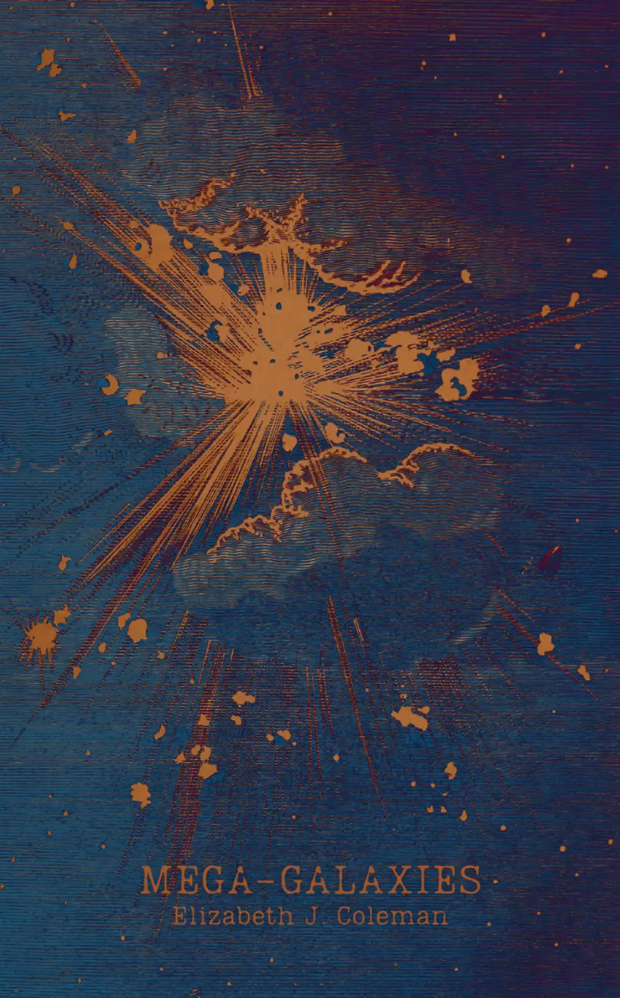 [06/30/26] Coleman, Elizabeth J.: Mega-Galaxies 1