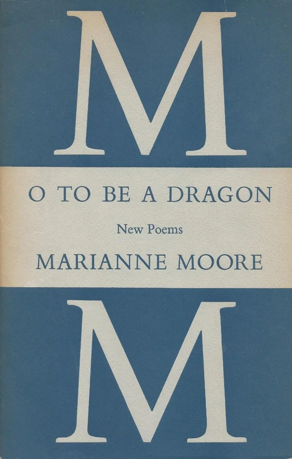 Moore, Marianne: O To Be A Dragon: New Poems [Used Hardcover] 1