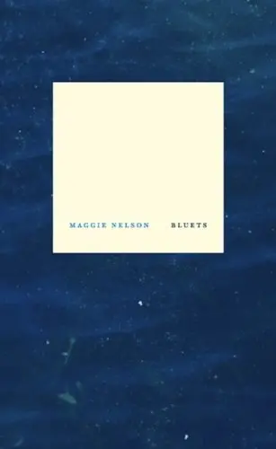Nelson, Maggie: Bluets [Used Paperback] 1