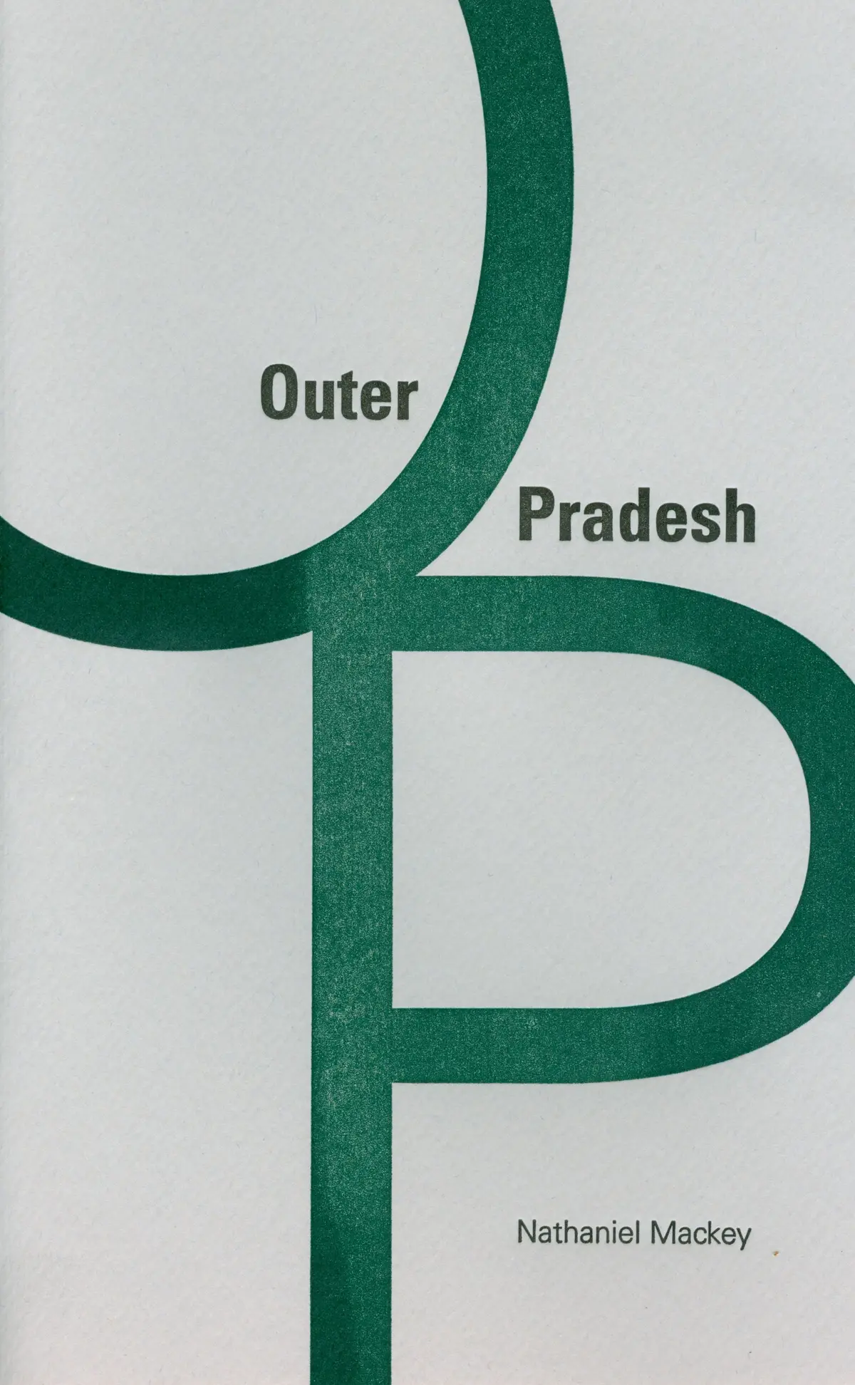 Mackey, Nathaniel: Outer Pradesh 1