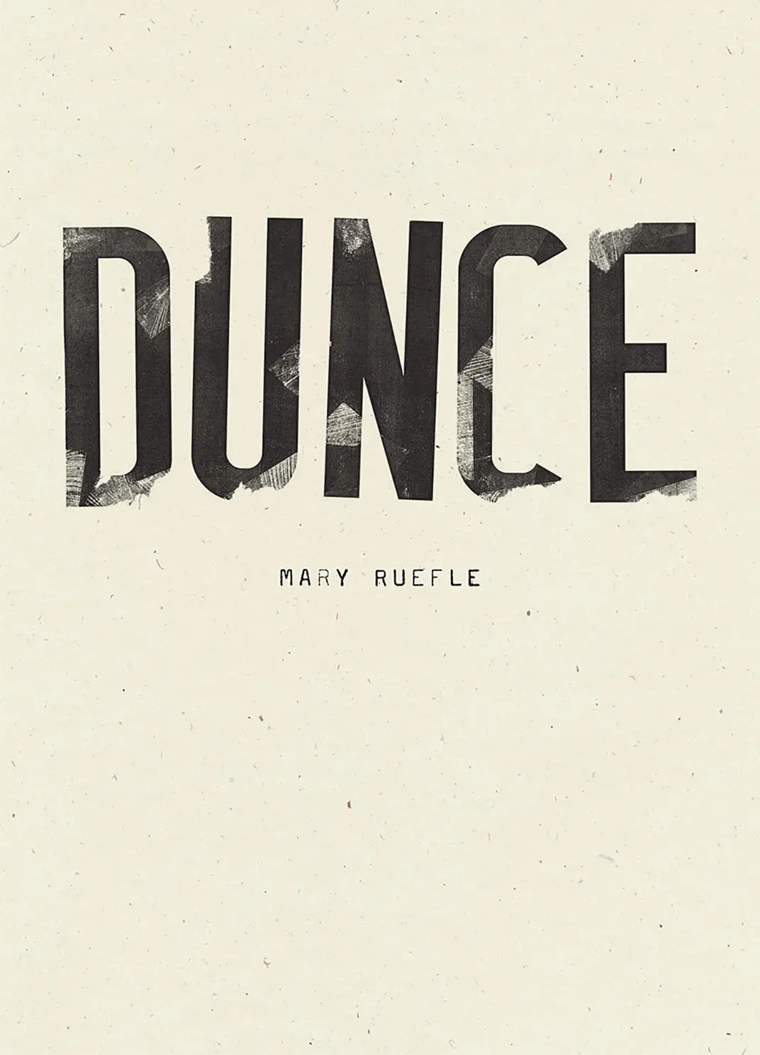 Ruefle, Mary: Dunce (Hb) 1