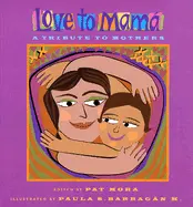Mora, Pat (Ed.): Love To Mama: A Tribute To Mothers 1